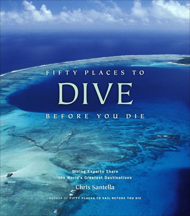 Fifty Places to Dive Before You Die, Fifty Places