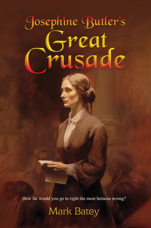 Josephine Butler’s Great Crusade