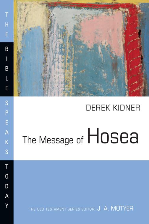 The Message of Hosea, The Bible Speaks Today Series