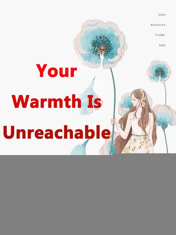 This image is the cover for the book Your Warmth Is Unreachable, Volume 1