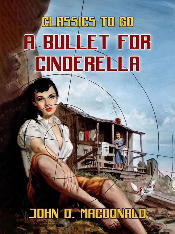 A Bullet for Cinderella, CLASSICS TO GO