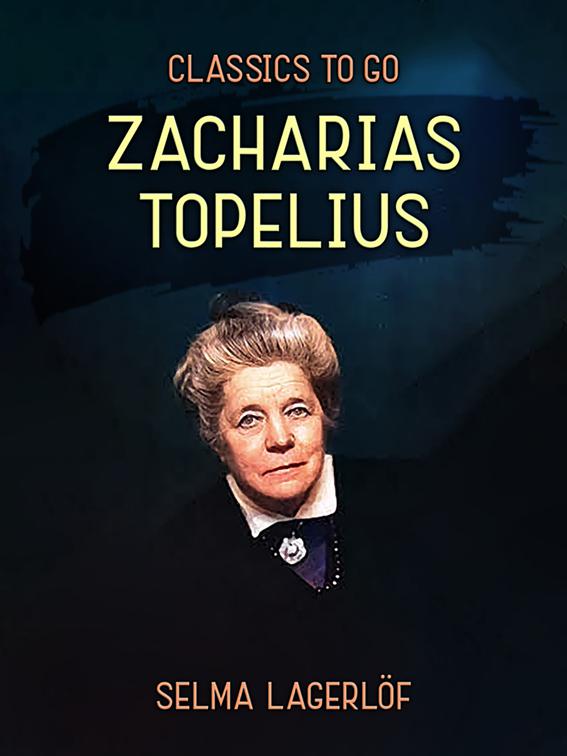 Zacharias Topelius, Classics To Go