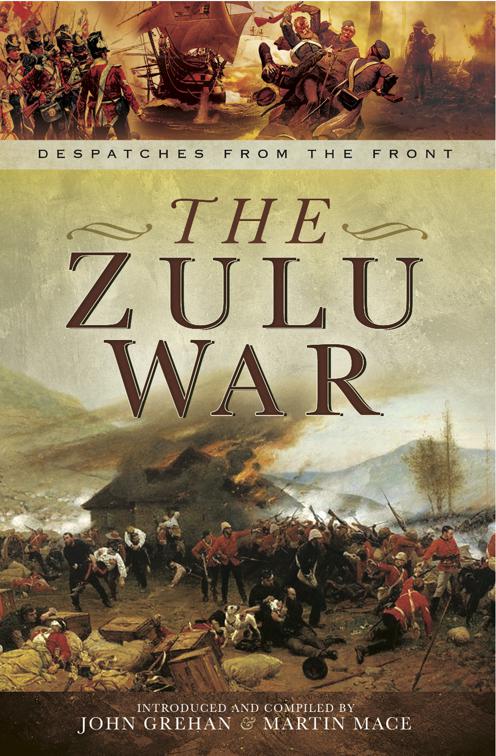 Zulu War, Despatches from the Front