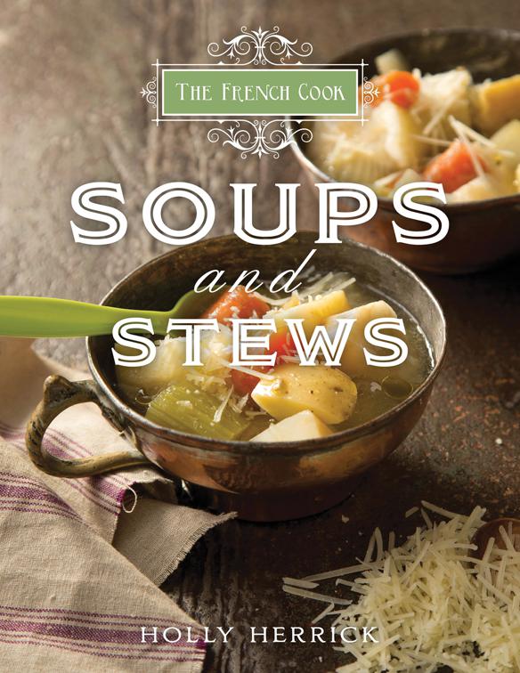 French Cook: Soups &amp; Stews