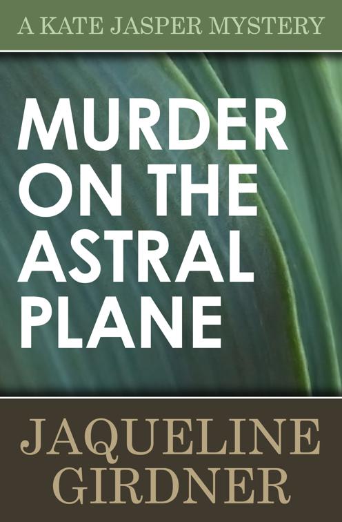 Murder on the Astral Plane, The Kate Jasper Mysteries