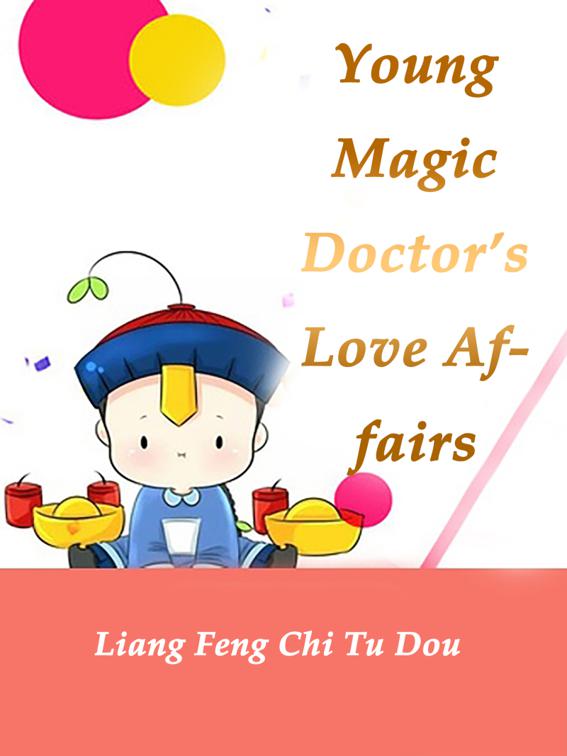 Young Magic Doctor’s Love Affairs, Volume 1