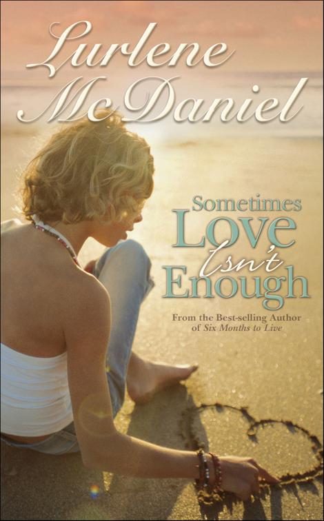 Sometimes Love Isn&#x27;t Enough, Lurlene McDaniel
