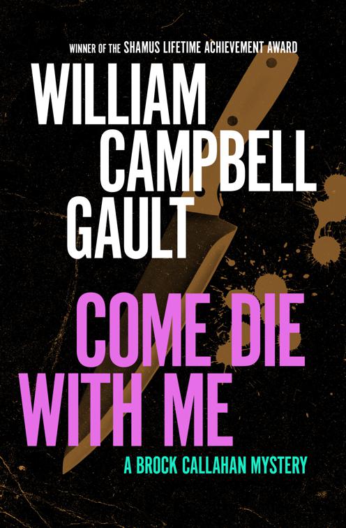 Come Die with Me, The Brock Callahan Mysteries