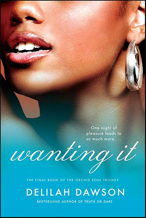 Wanting It, The Orchid Soul Trilogy