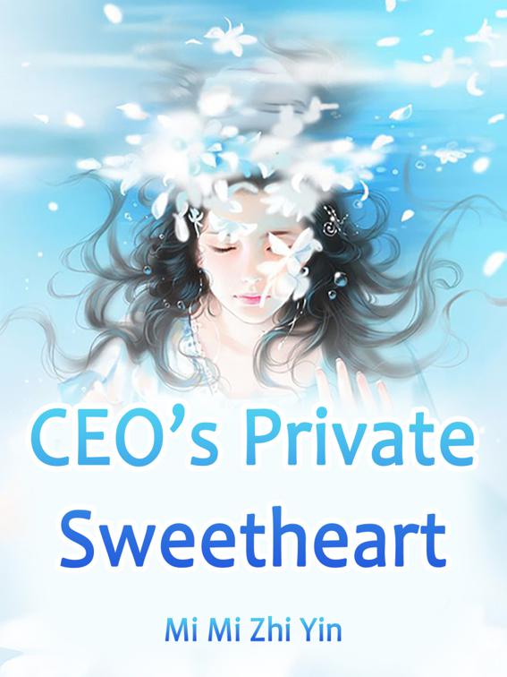 CEO’s Private Sweetheart, Volume 1
