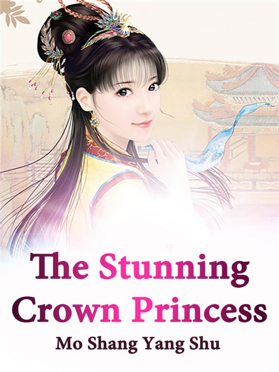 This image is the cover for the book The Stunning Crown Princess, Volume 2