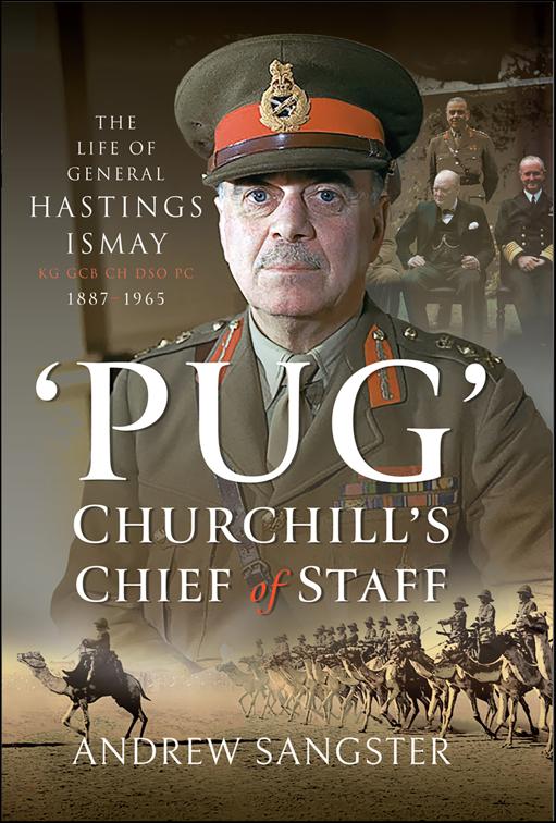 &#x27;Pug&#x27;–Churchill&#x27;s Chief of Staff