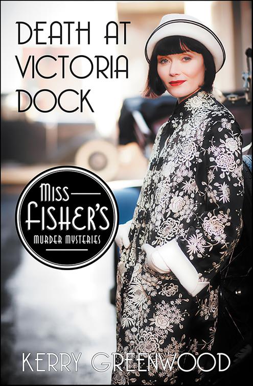 Death at Victoria Dock, Miss Fisher&#x27;s Murder Mysteries