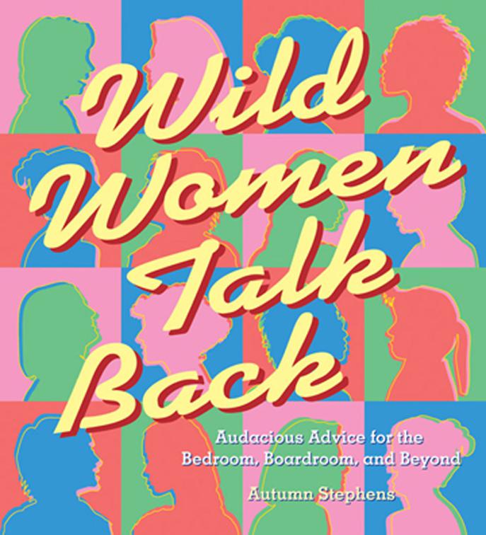 Wild Women Talk Back