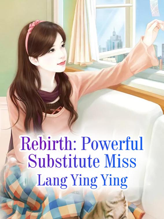This image is the cover for the book Rebirth: Powerful Substitute Miss, Volume 2