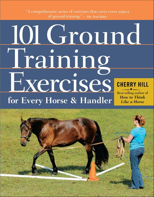 101 Ground Training Exercises for Every Horse &amp; Handler, Read &amp; Ride