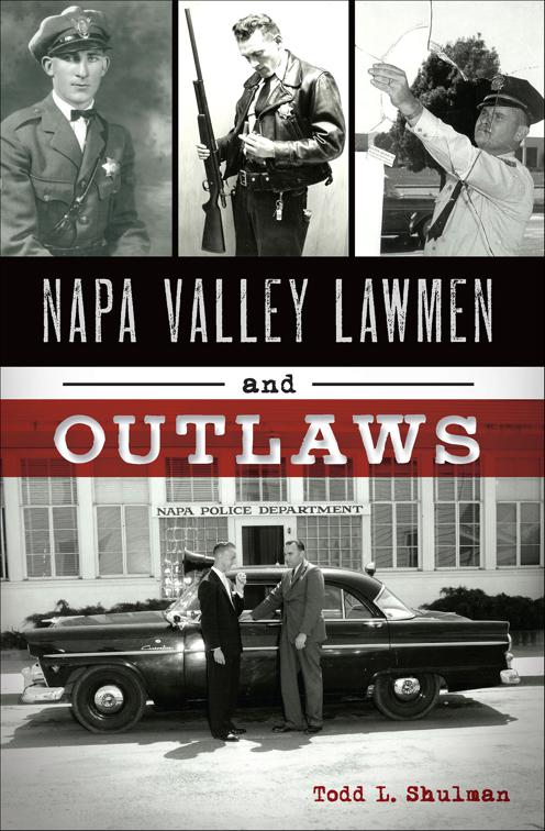 Napa Valley Lawmen and Outlaws, True Crime
