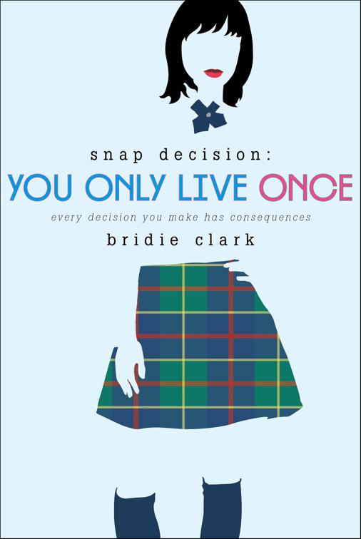 You Only Live Once, Snap Decision
