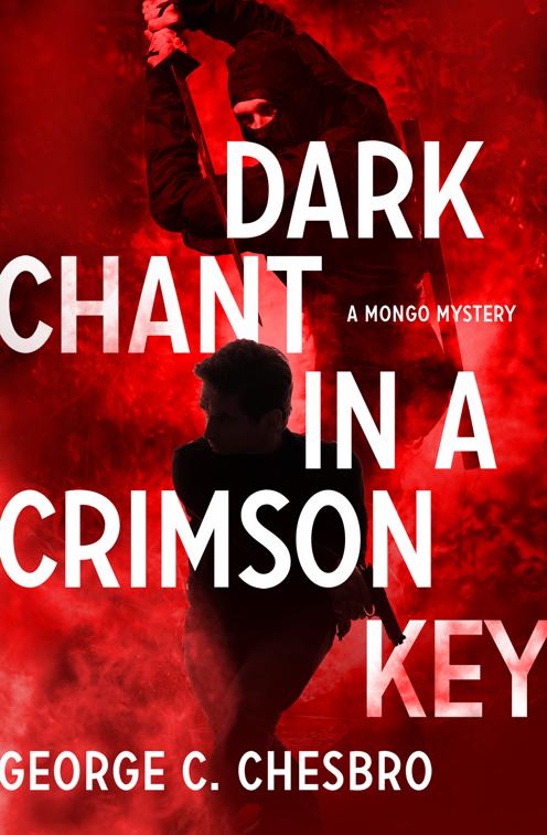 Dark Chant in a Crimson Key, The Mongo Mysteries