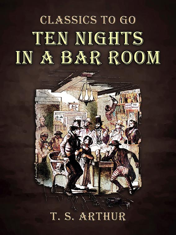 Ten Nights in A Bar Room, Classics To Go