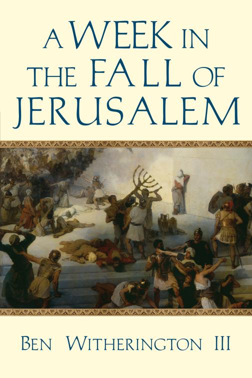 A Week in the Fall of Jerusalem, A Week in the Life Series