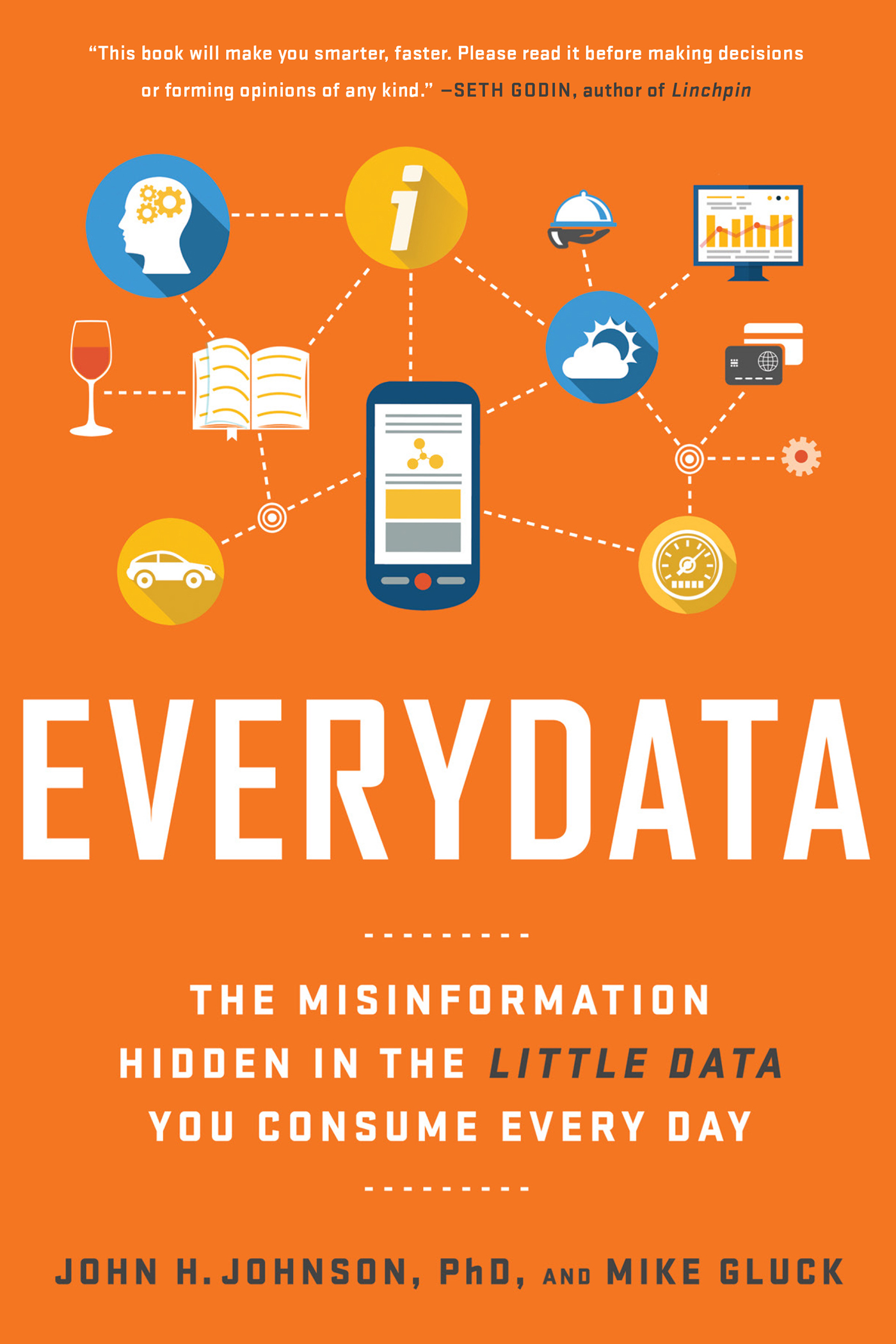 This image is the cover for the book Everydata: The Misinformation Hidden in the Little Data You Consume Every Day