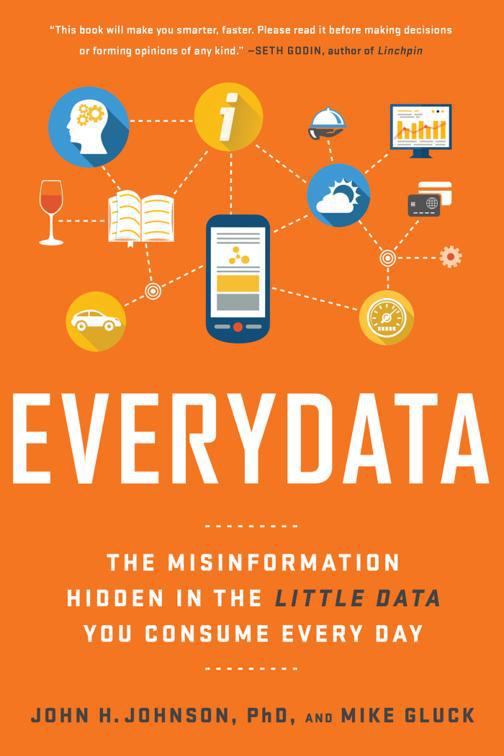 This image is the cover for the book Everydata: The Misinformation Hidden in the Little Data You Consume Every Day