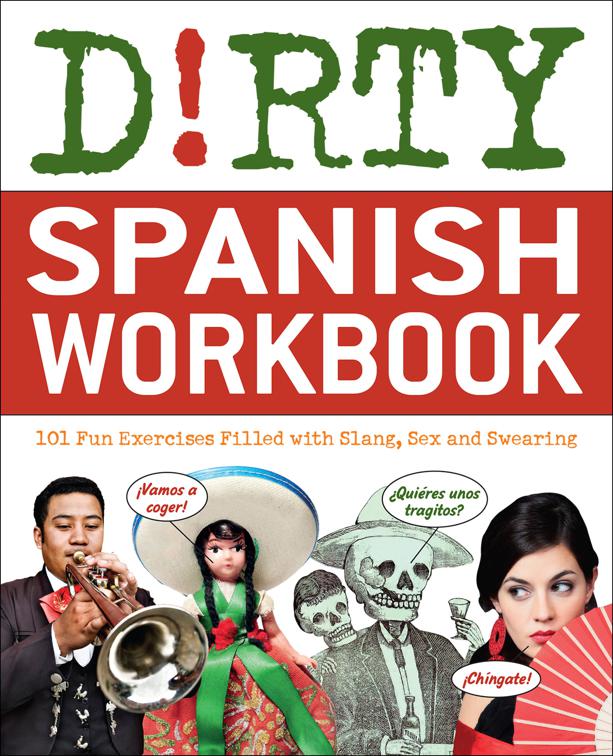 Dirty Spanish Workbook, Dirty Everyday Slang