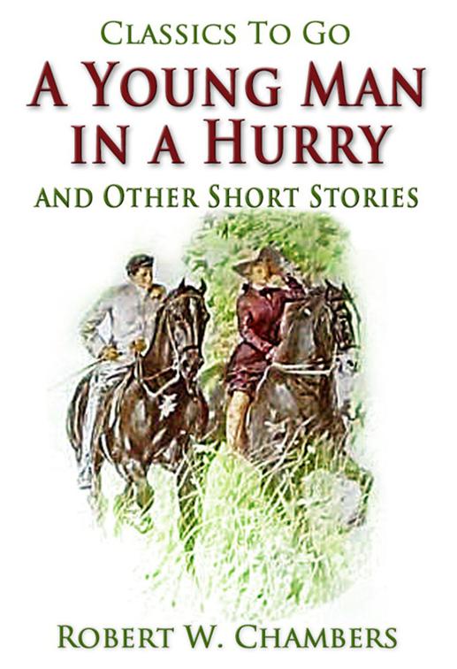 A Young Man in a Hurry / and Other Short Stories, Classics To Go