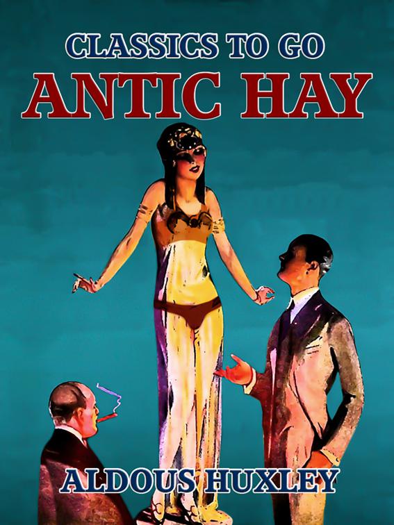 Antic Hay, Classics To Go
