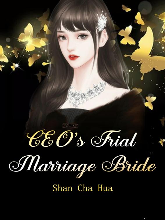 CEO&#x27;s Trial Marriage Bride, Volume 3