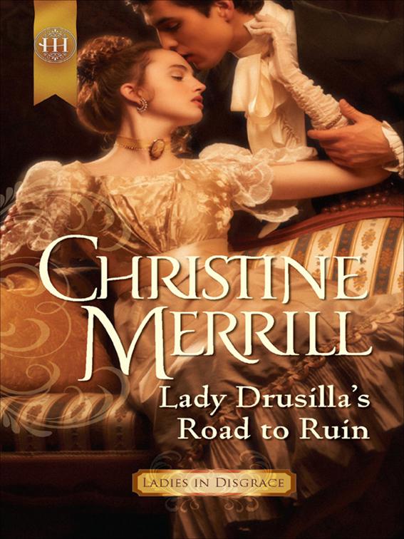 Lady Drusilla&#x27;s Road to Ruin, Ladies in Disgrace