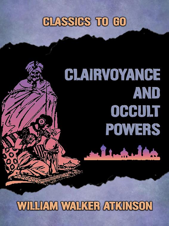 Clairvoyance and Occult Powers, Classics To Go