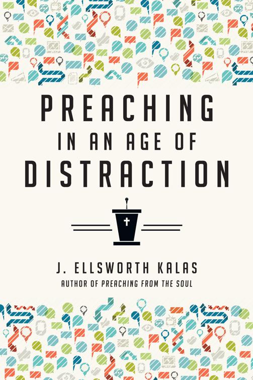 Preaching in an Age of Distraction