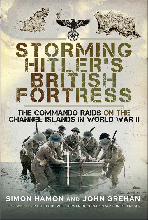 Storming Hitler&#x27;s British Fortress