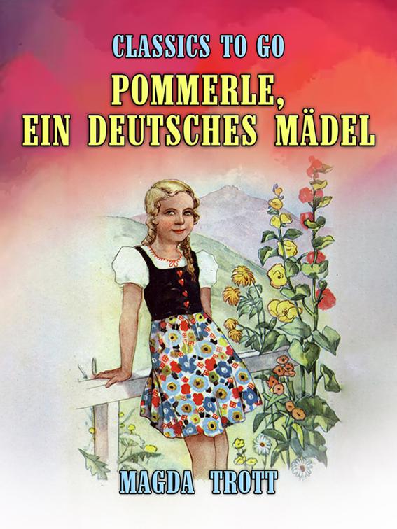 Pommerle, ein deutsches Mädel, Classics To Go