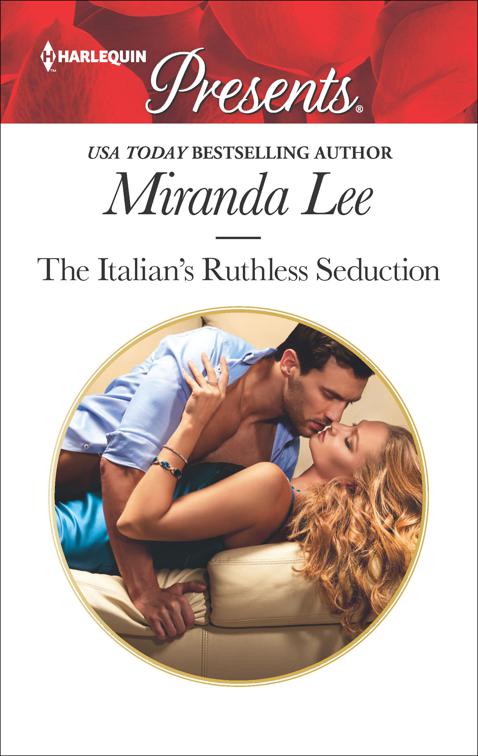 Italian&#x27;s Ruthless Seduction, Rich, Ruthless and Renowned