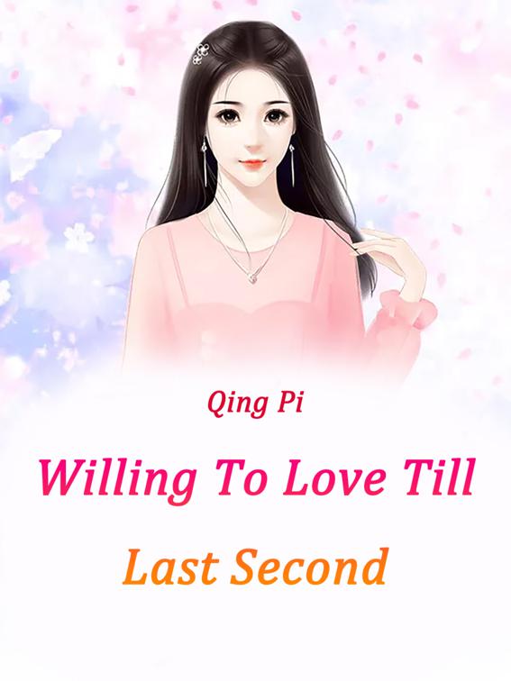This image is the cover for the book Willing To Love Till Last Second, Volume 1