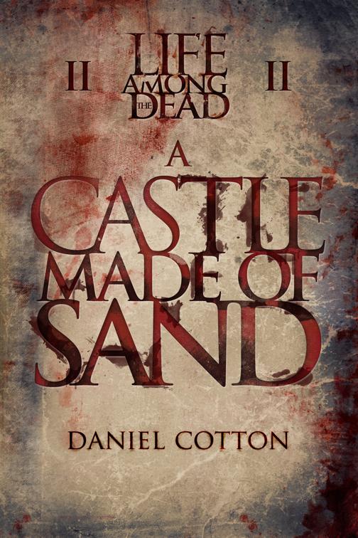 Castle Made of Sand, Life Among the Dead