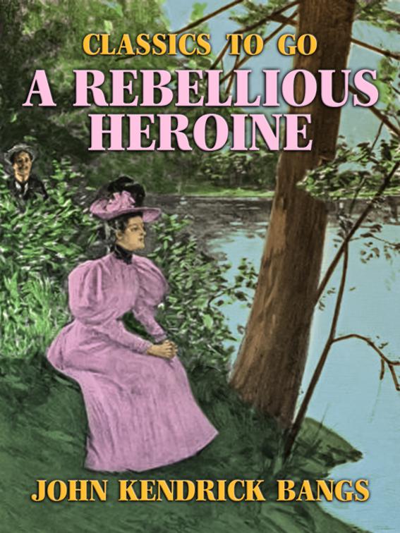 A Rebellious Heroine, Classics To Go