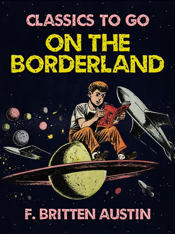 On the Borderland, Classics To Go