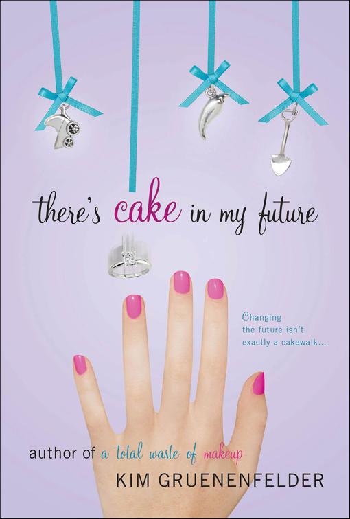 There&#x27;s Cake in My Future
