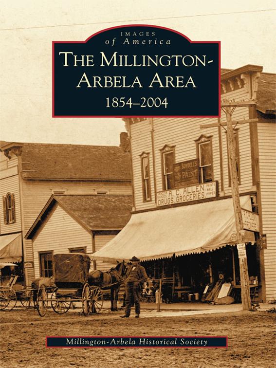 Millington-Arbela Area 1854-2004, Images of America