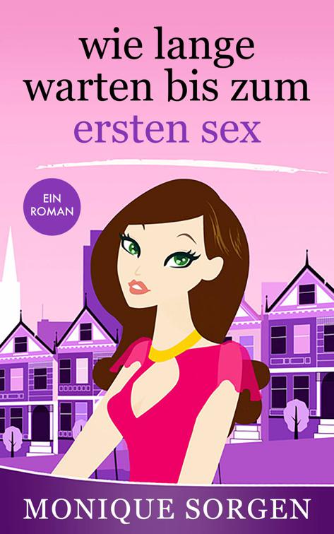 Wie lange warten bis zum ersten Sex