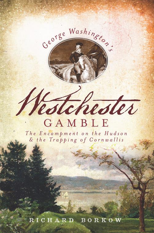 George Washington&#x27;s Westchester Gamble