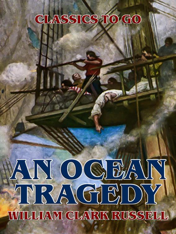 An Ocean Tragedy, Classics To Go