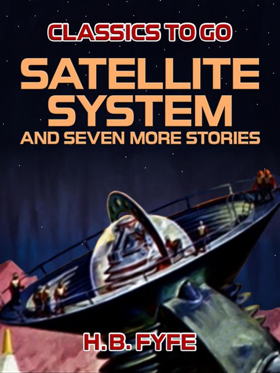 Satellite System and seven more stories, Classics To Go