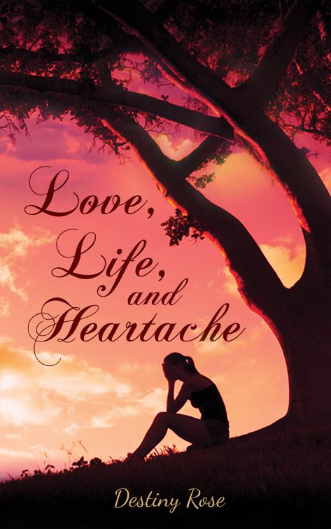Love, Life, and Heartache