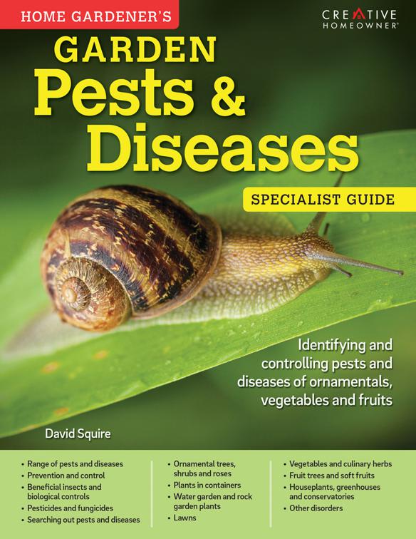 Garden Pests &amp; Diseases: Specialist Guide, Home Gardener&#x27;s