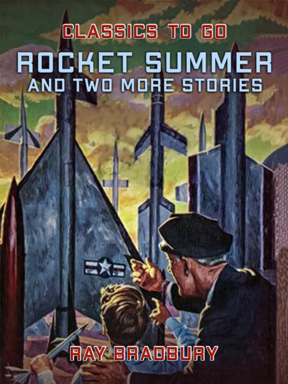 Rocket Summer and two more stories, Classics To Go